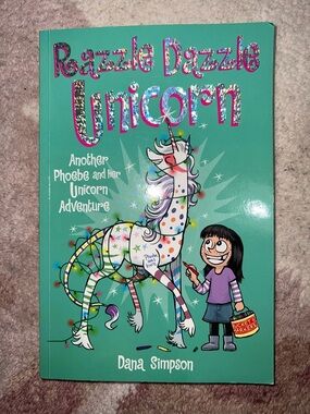Razzle Dazzle Unicorn, Another Phoebe and Her Unicorn Adventure by Dana Simpson